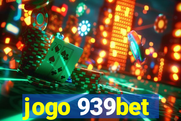 jogo 939bet